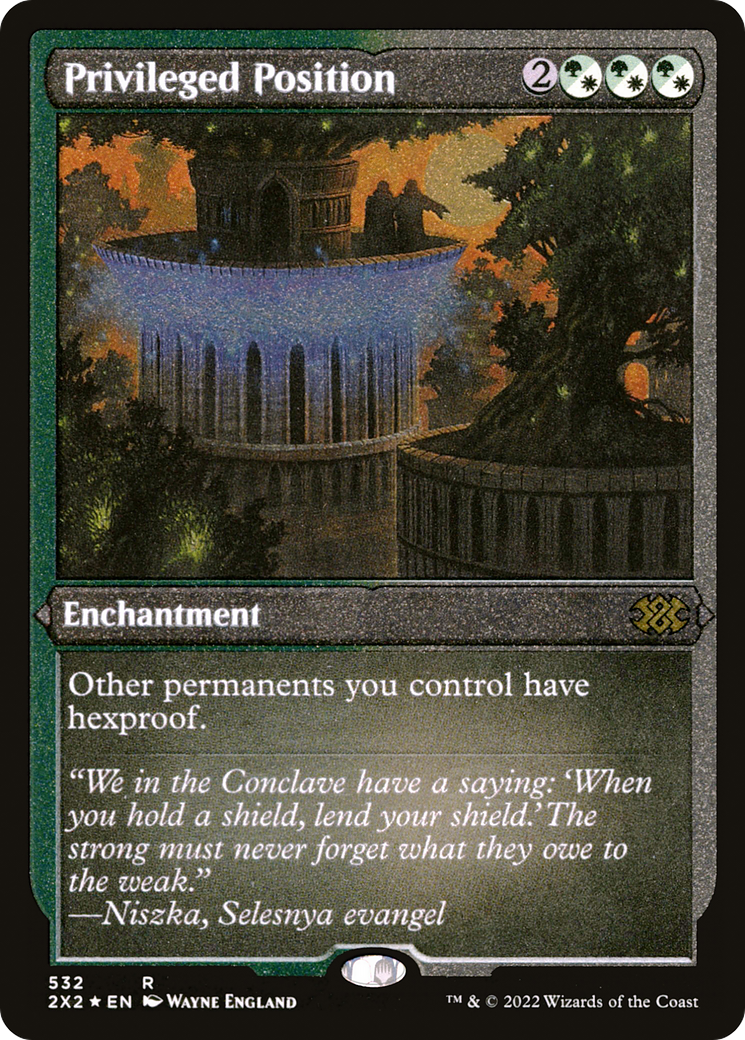 Privileged Position ( Etched Foil )